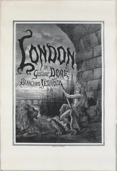 Doré Gustave et Jerrold Blanchard ; Grant & Cie affiche LONDON  BY  GUSTAVE DORÉ  AND  BLANCHARD JERROLD 1872 1968.65.21 Photo RMN-Grand Palais (Mucem)