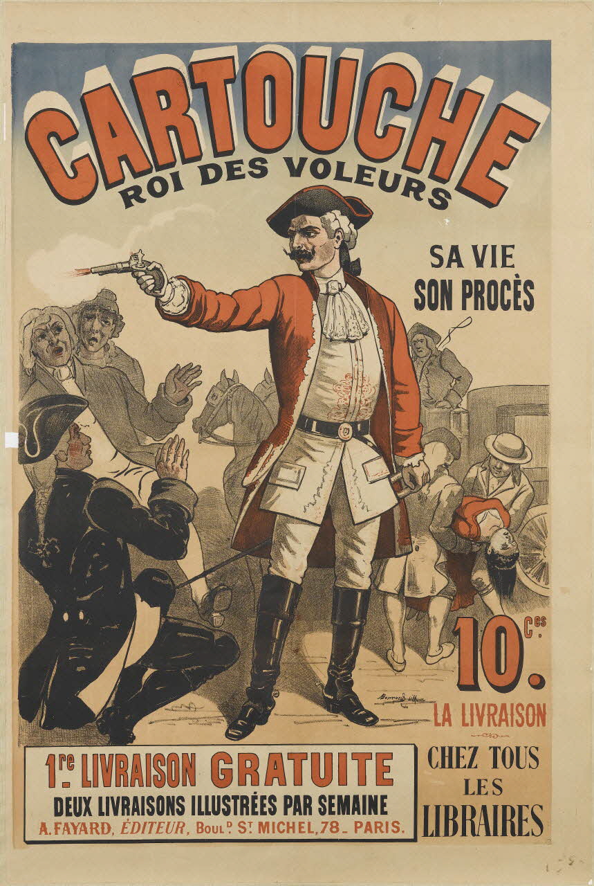 Bonnard A. ; Fayard Arthème affiche CARTOUCHE  ROI DES VOLEURS  SA VIE  SON PROCÈS Paris 1878 1961.18.73 Photo RMN-Grand Palais (Mucem)