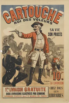 Bonnard A. ; Fayard Arthème affiche CARTOUCHE  ROI DES VOLEURS  SA VIE  SON PROCÈS Paris 1878 1961.18.73 Photo RMN-Grand Palais (Mucem)