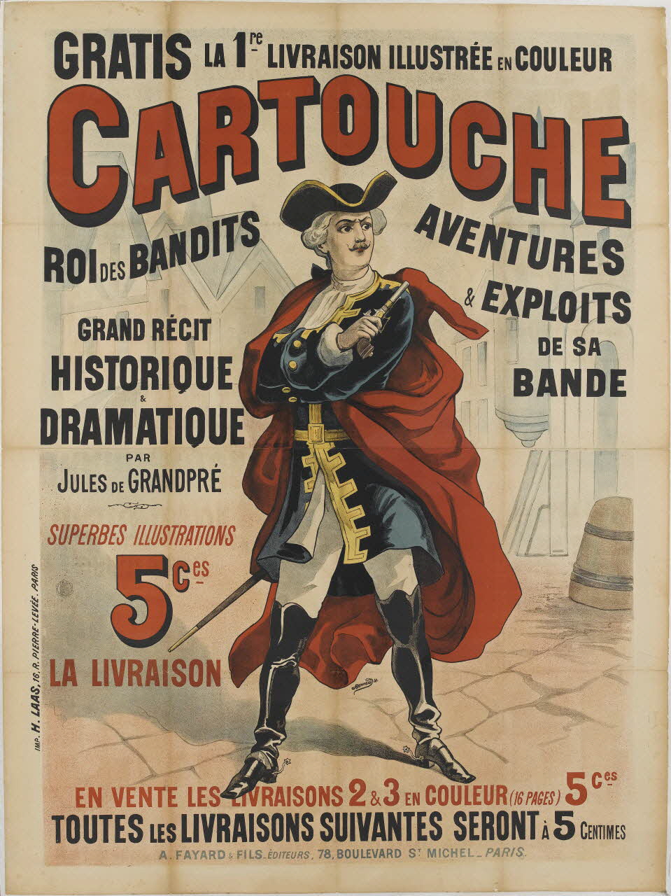 Bonnard Pierre ; Fayard A. et Fils ; Imprimerie H. Laas affiche CARTOUCHE  ROI DES BANDITS Paris 1883 1973.54.51 Photo RMN-Grand Palais (Mucem)