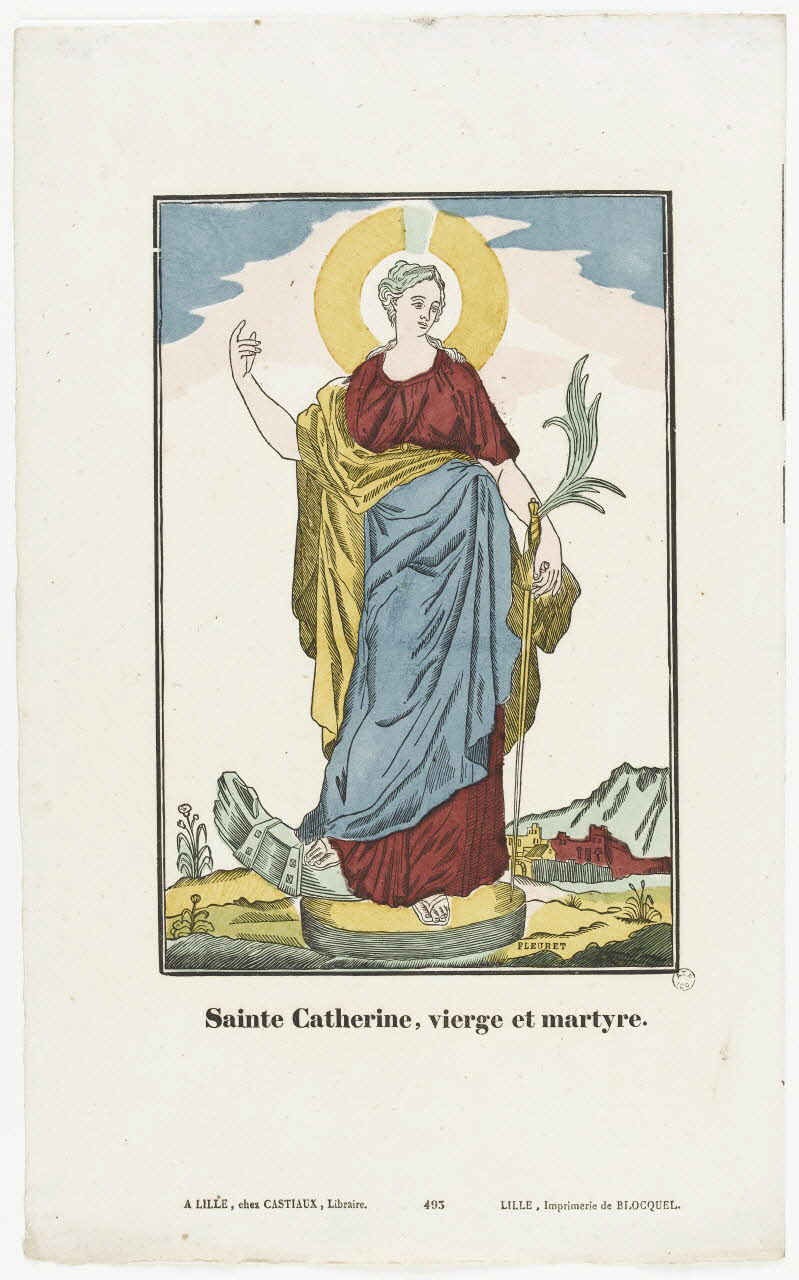 Fleuret ; Jean-Baptiste Castiaux ; Simon-François Blocquel imagerie ancienne Sainte Catherine, vierge et martyre. Chartres 1828-1837 1965.75.591 Photo RMN-Grand Palais (Mucem)