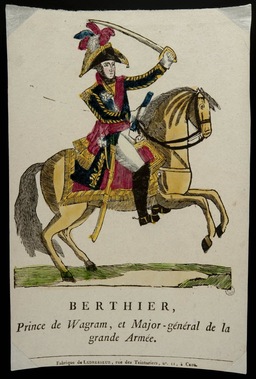 Ledresseur Jacques-Casimir-Armand imagerie ancienne BERTHIER,  Prince de Wagram, et Major-général de la  grande Armée. Caen 1805-1815 1953.12.5 Photo