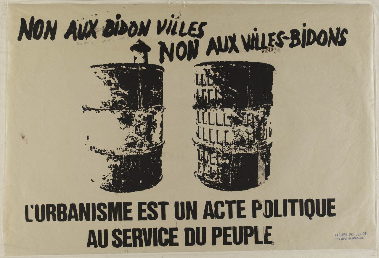 Atelier populaire de l'École nationale supérieure des beaux arts. Paris affiche NON AUX BIDONVILLES  NON AUX VILLES-BIDONS  L'URBANISME EST UN ACTE POLITIQUE  AU SERVICE DU PEUPLE Ile-de-France, France 1968 1968.48.21 Photo RMN-Grand Palais (Mucem)