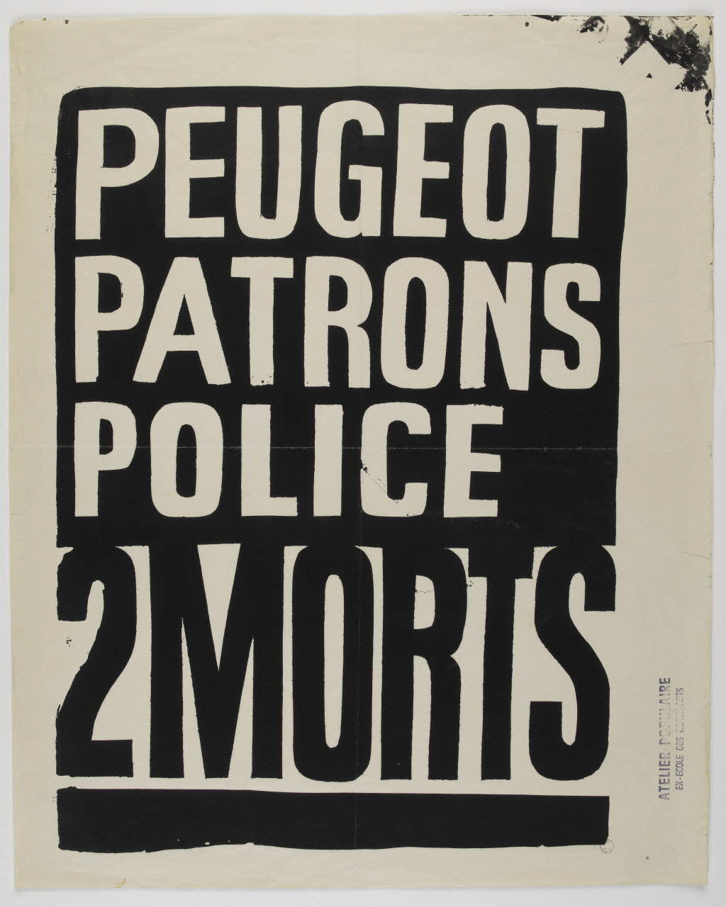 Atelier populaire de l'École nationale supérieure des beaux arts. Paris affiche PEUGEOT  PATRONS  POLICE  2 MORTS Paris 1968 1971.15.10 Photo RMN-Grand Palais (Mucem)