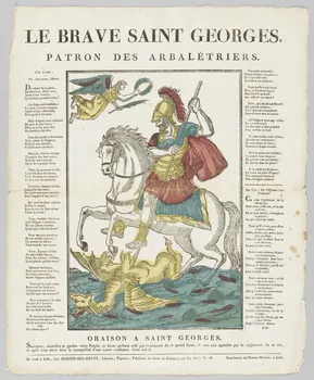 Henri Alexandre Joseph Martin-Delahaye ; Martin-Muiron Louis César Joseph imagerie ancienne LE BRAVE SAINT GEORGES,  PATRON DES ARBALETRIERS. Nord-Pas-de-Calais, France 1827-1833 1950.9.3  Photo RMN-Grand Palais (Mucem)