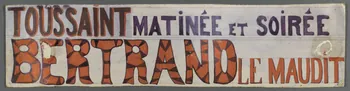 affiche de théâtre de marionnettes TOUSSAINT MATINEE ET SOIREE  BERTRAND LE MAUDIT 1952.38.69  Photo RMN-Grand Palais (Mucem)
