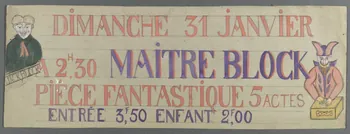 affiche de théâtre de marionnettes DIMANCHE 31 JANVIER  A 2H30 MAITRE BLOCK  PIECE FANTASTIQUE 5 ACTES 1952.38.79  Photo RMN-Grand Palais (Mucem)