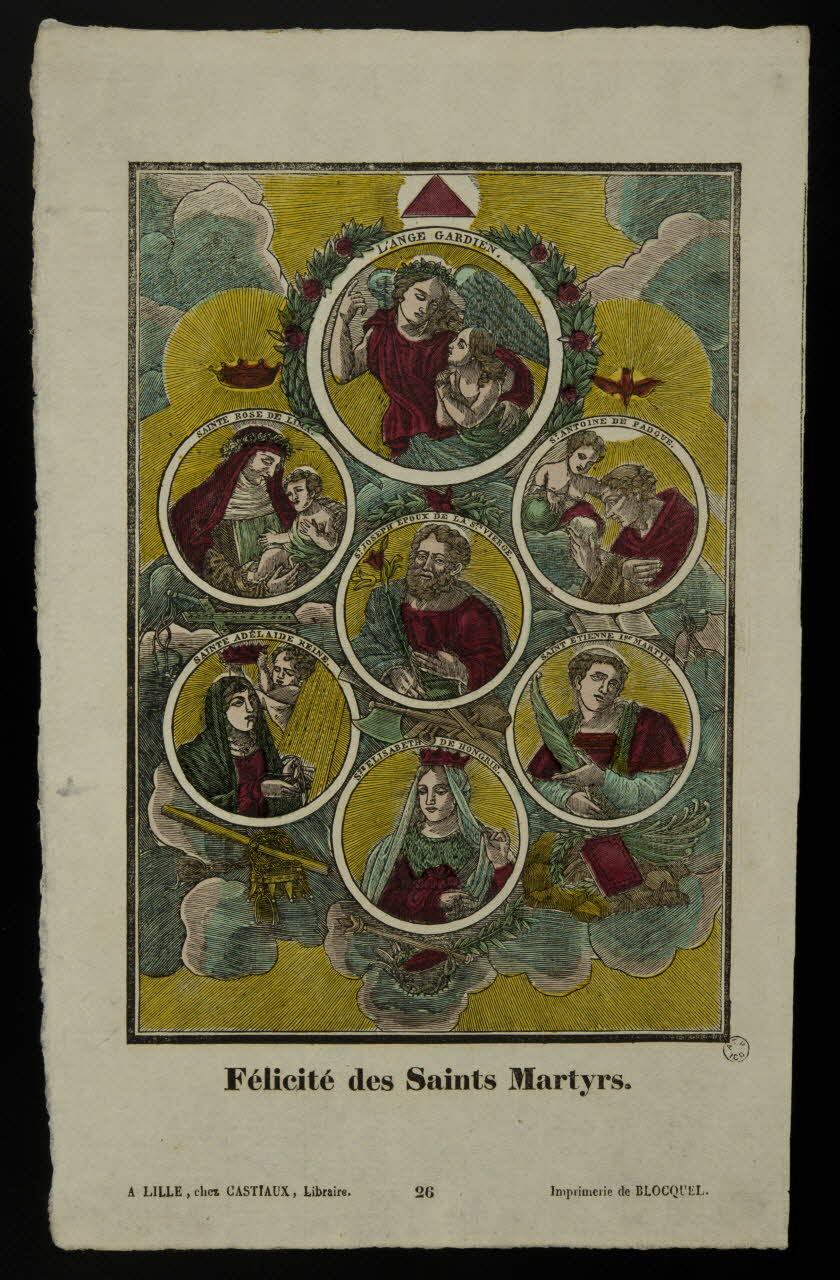 Antoine Thiébault ; Jean-Baptiste Castiaux ; Simon-François Blocquel imagerie ancienne Félicité des Saints Martyrs. Chartres 1828-1837 1965.75.428 Photo