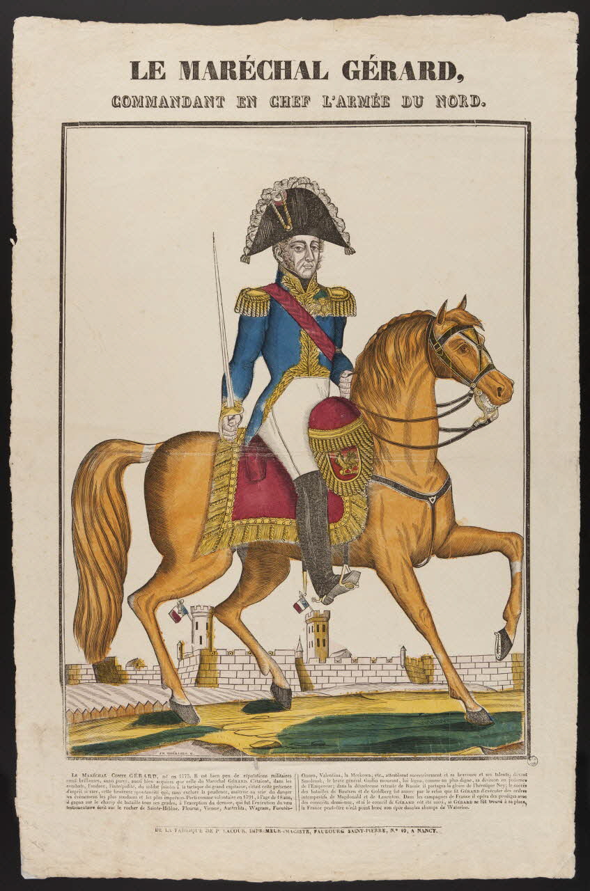 Jean-Baptiste Thiébault ; Lacour Jacques Stanislas Prosper Hubert (imprimeur, li imagerie ancienne LE MARECHAL GERARD,  COMMANDANT EN CHEF L'ARMEE DU NORD. Nancy 1831-1832 1965.75.757 Photo