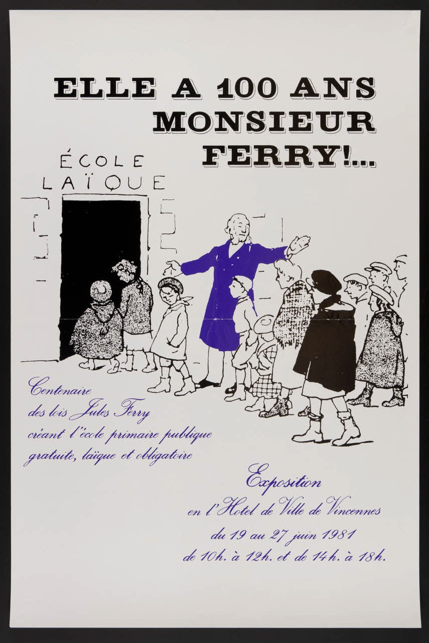 estampe ELLE A 100 ANS  MONSIEUR  FERRY !...  Exposition  en l'Hotel de Ville de Vincennes  du 19 au 27 juin 1981  de 10h. à 12h. et de 14h. à 18h. 1981.54.17 Photo