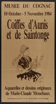estampe MUSEE DU COGNAC  10 Octobre - 5 Novembre 1984  Coiffes d'Aunis  et de Saintonge  Aquarelles et dessins originaux  de Marie-Claude Monchaux 1987.46.67 Photo