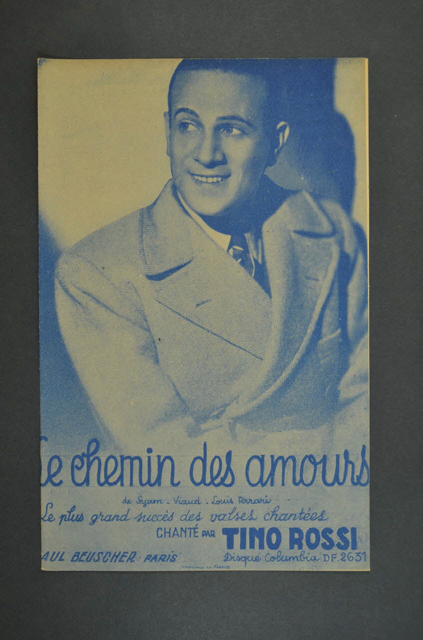 Syam ; Louis Ferrari ; Viaud ; Tino Rossi ; Paul Beuscher, Editions chanson petit format 1939 1969.88.53 Photo Mucem