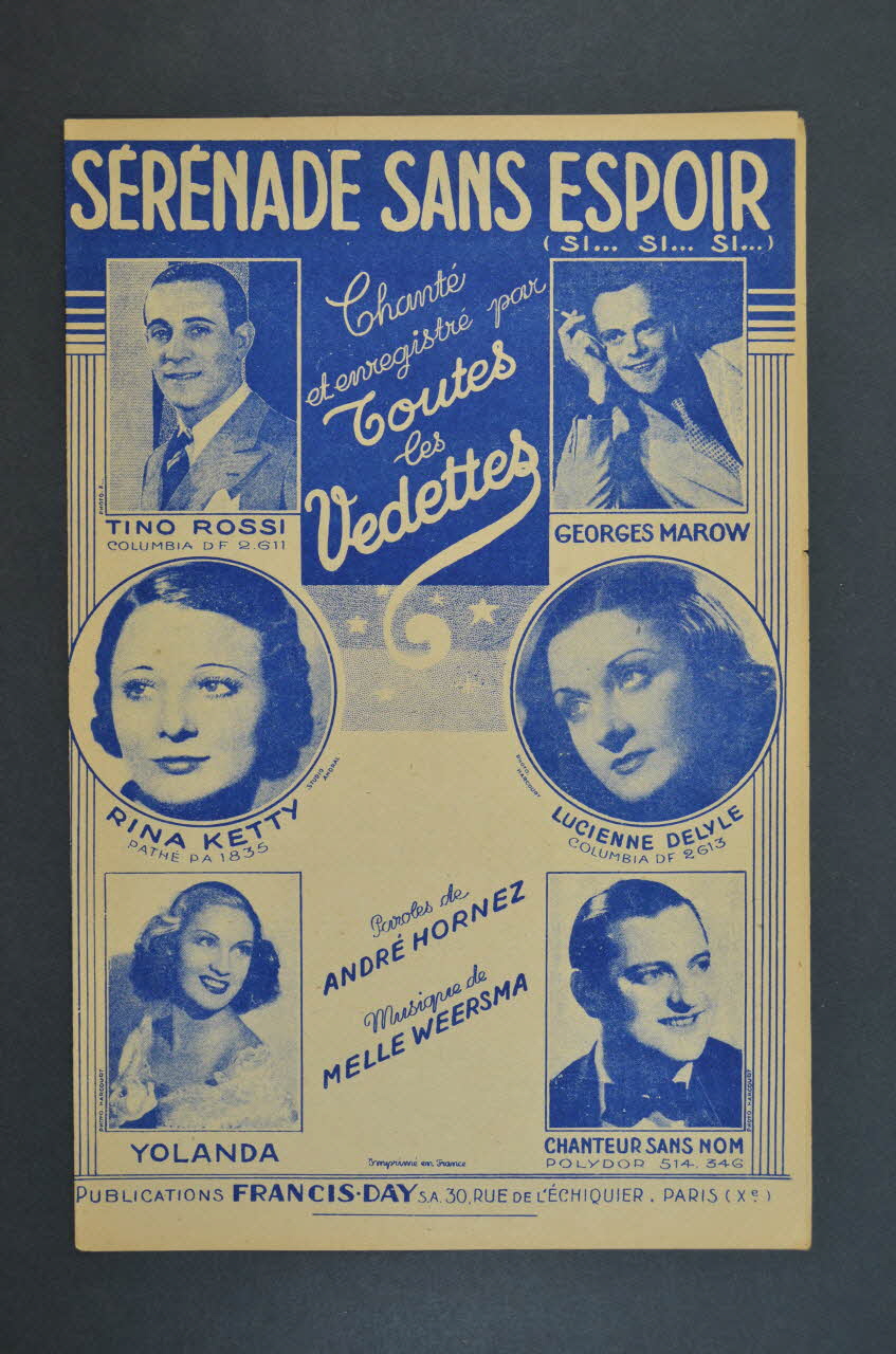 André Hornez ; Melle Weersma ; Tino Rossi ; Georges Marow ; Rina Ketty ; Lucienne Delyle ; Yolanda ; Le Chanteur Sans Nom ; Francis-Day S.A., Editions; chanson petit format 1938 1969.88.797 Photo Mucem