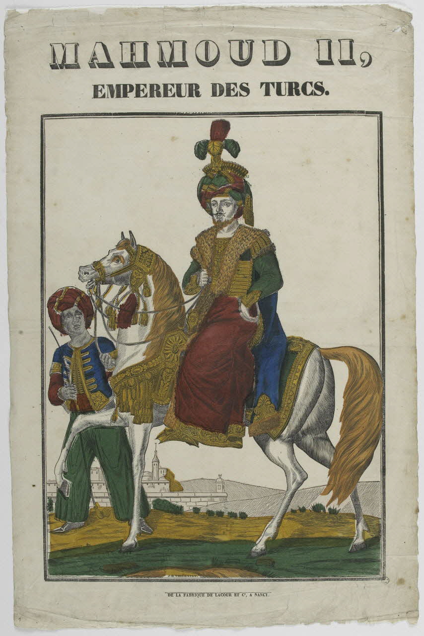 Jean-Baptiste Thiébault ; Hubert Jacques-Prosper-Stanislas,  Lacour Pr imagerie ancienne MAHMOUD II,  EMPEREUR DES TURCS. Nancy 1825-1835 1968.93.7 Photo RMN-Grand Palais (Mucem)