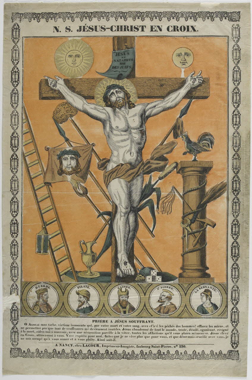 Jean-Baptiste Thiébault ; Hubert Jacques-Prosper-Stanislas,  Lacour Pr imagerie ancienne N. S. JESUS-CHRIST EN CROIX. Nancy 1831 1951.72.39 Photo RMN-Grand Palais (Mucem)