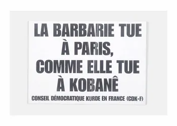 Conseil démocratique kurde en France affiche de récupération La barbarie tue à Paris, comme elle tue à Kobané Ile-de-France, France 2015/1/7 2015.9.1  Photo Mucem/ Yves Inchierman