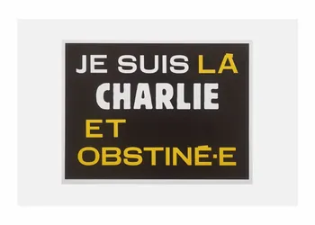 les frangin et les nouveaux messagers affiche de récupération JE SUIS LA CHARLIE ET OBSTINEE Ile-de-France, France 2015/1/8 2015.9.11 Photo Mucem/ Yves Inchierman
