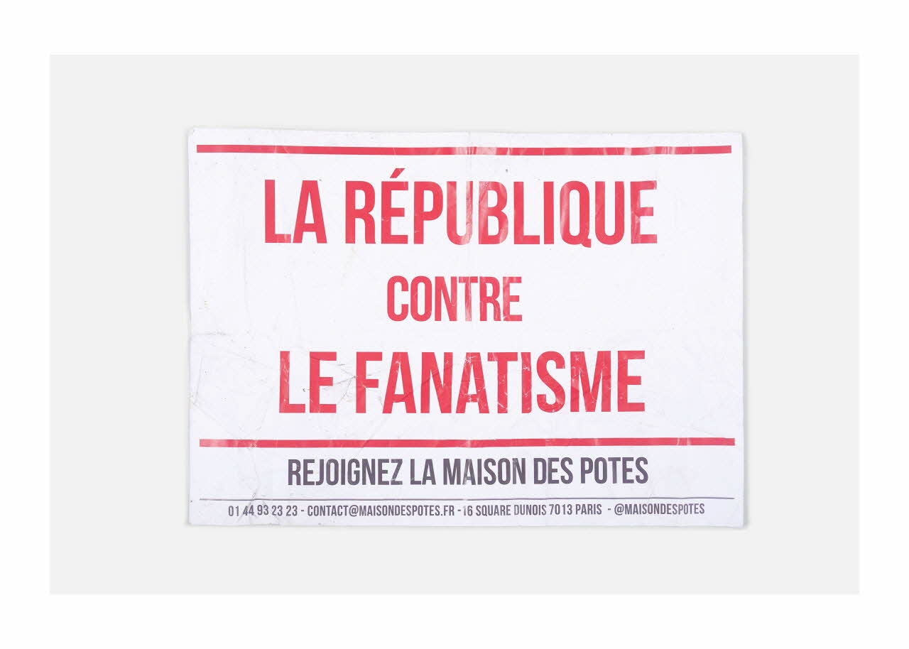 affiche de récupération La République contre le fanatisme Rejoignez la maison des potes Ile-de-France, France 2015/1/1-2015/1/31 2015.9.2 Photo Mucem/ Yves Inchierman