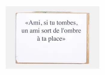 affiche de récupération Pancarte AMI SI TU TOMBES, UN AMI SORT DE L'OMBRE A TA PLACE Ile-de-France, France 2015/1/1-2015/1/31 2015.9.34  Photo Mucem/ Yves Inchierman