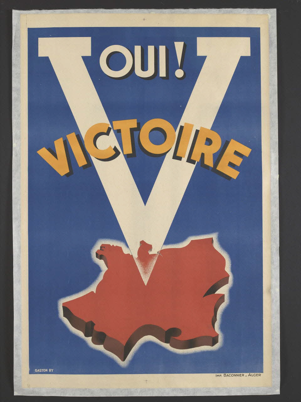Ry Gaston ; Imprimerie Baconnier affiche OUI !  VICTOIRE Algérie 1948-1952 2002.91.8 Photo RMN-Grand Palais (Mucem)