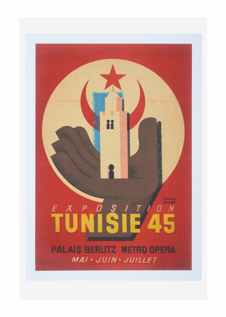 Francis Bernard ; Bedos & Cie affiche Exposition Tunisie 45 Ile-de-France, France 1945 2014.12.14 Photo Mucem/ Yves Inchierman