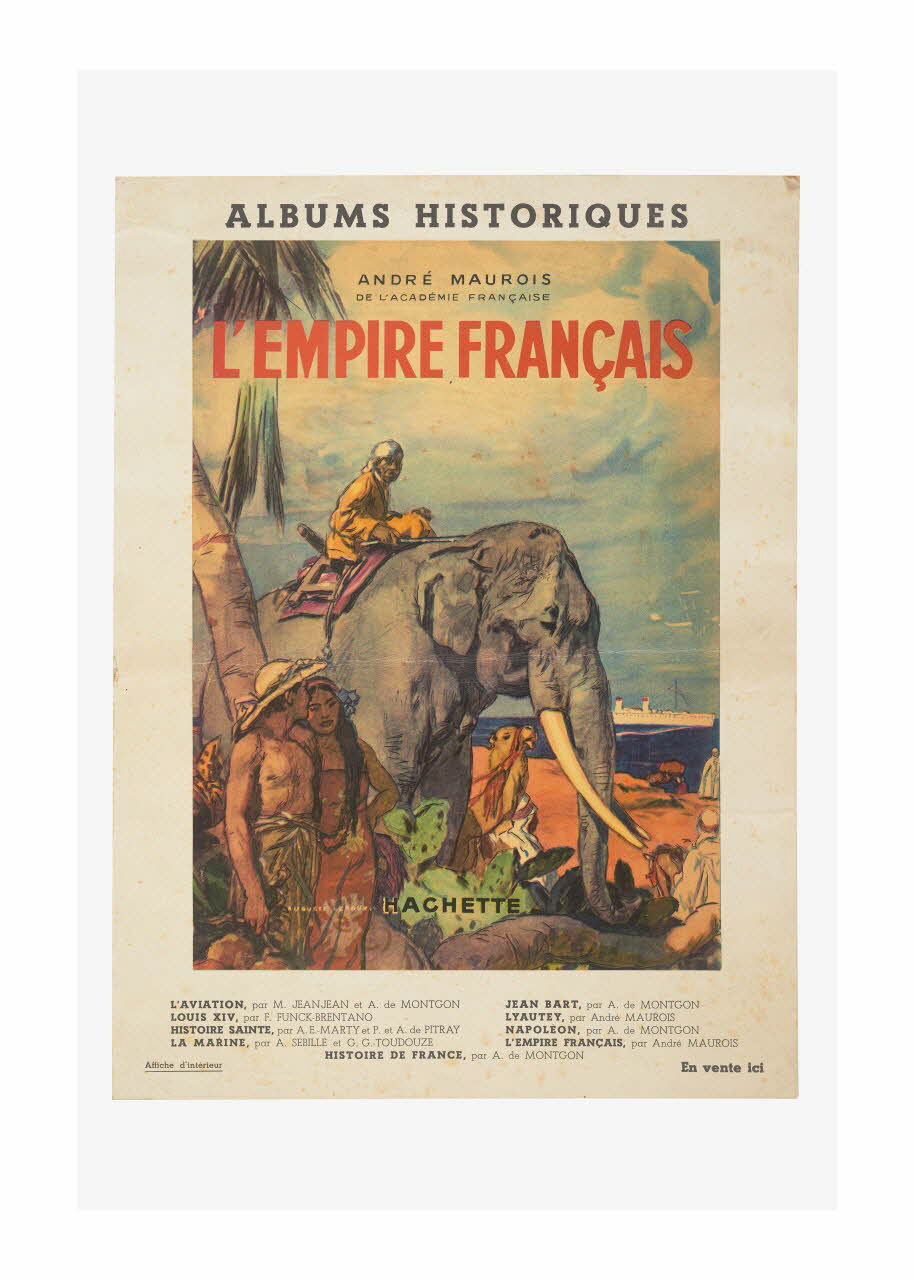 Auguste Leroux affiche L'Empire français par André Maurrois, affiche par Auguste Leroux, 1939 Ile-de-France, France 1939 2014.12.31 Photo Mucem/ Yves Inchierman