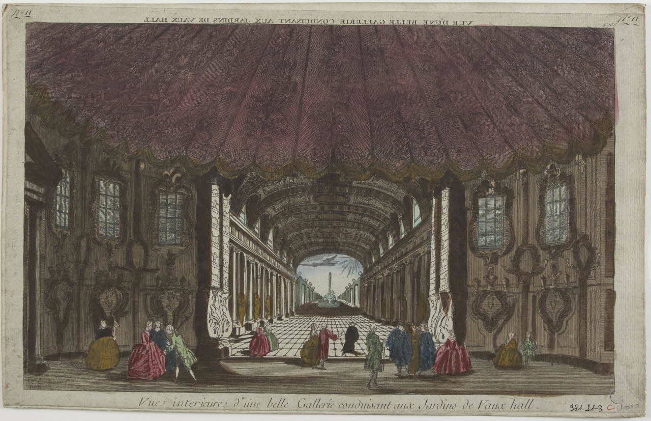 imagerie ancienne VUE D'UNE BELLE GALLERIE CONDUISANT AUX JARDINS DE VAUX HALL (titre inscrit, en caractères inversés)  Vue intérieure d'une belle Gallerie conduisant aux Jardins de Vaux hall. Paris 1769 1981.21.3 Photo RMN-Grand Palais (Mucem)